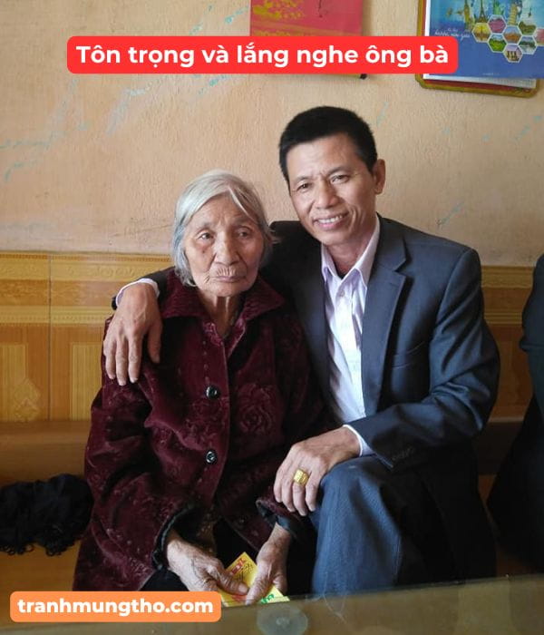 Luôn tôn trọng và lắng nghe ông bà